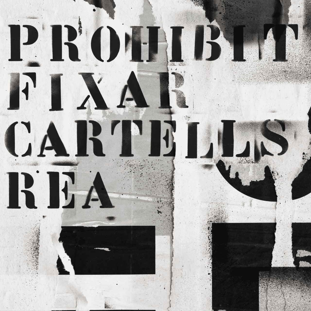 “Prohibit fixar cartells. REA”