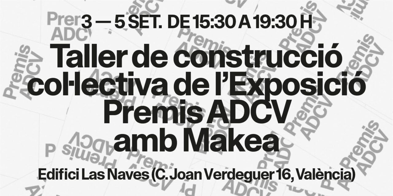 Taller construcció col·lectiva de l&#8217;Exposició Premis ADCV amb Makea