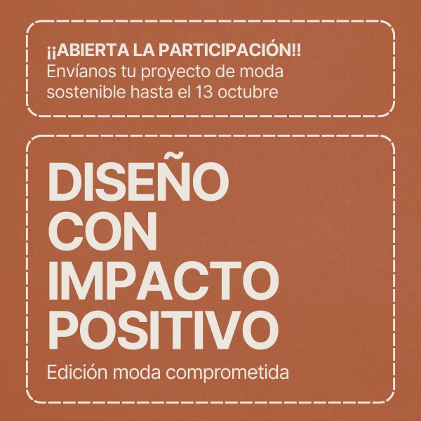Convocatoria: ‘Jornada Diseño con impacto positivo: Moda comprometida’. Hasta el 13/10